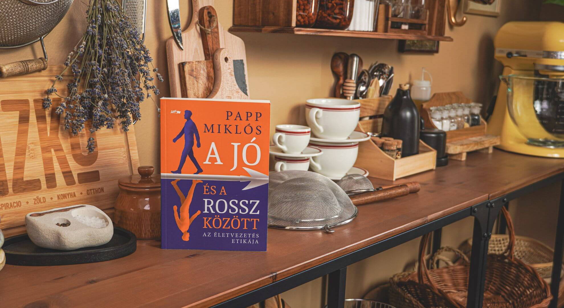 Papp Miklós A jó és a rossz között Az életvezetés etikája